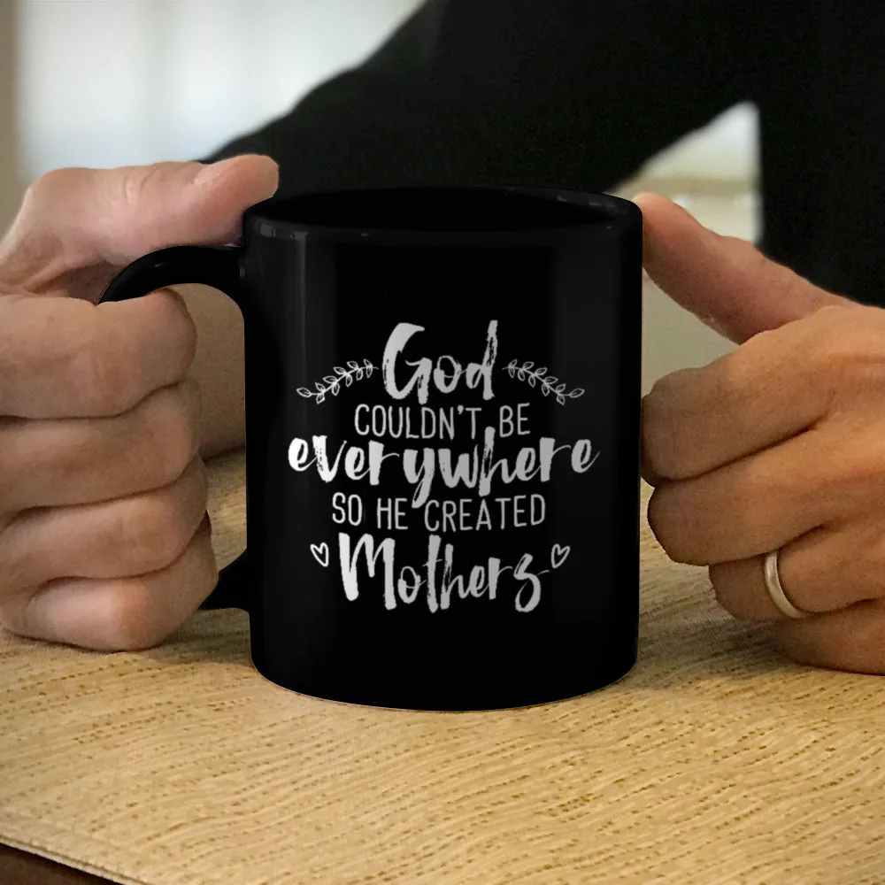 Ceramic Coffee Mug Black God Created Mothers