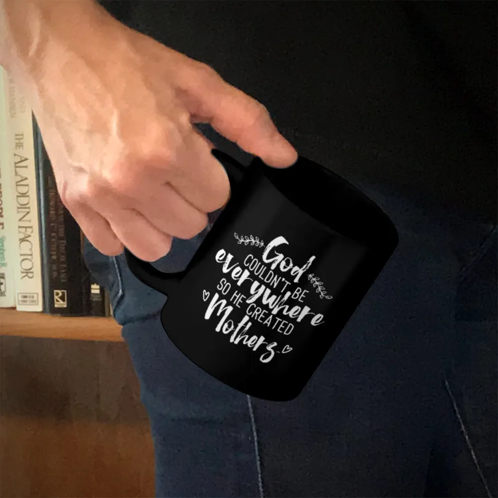 Ceramic Coffee Mug Black God Created Mothers