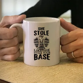 Ceramic Coffee Mug She Stole My Heart Like She Stole Your Base