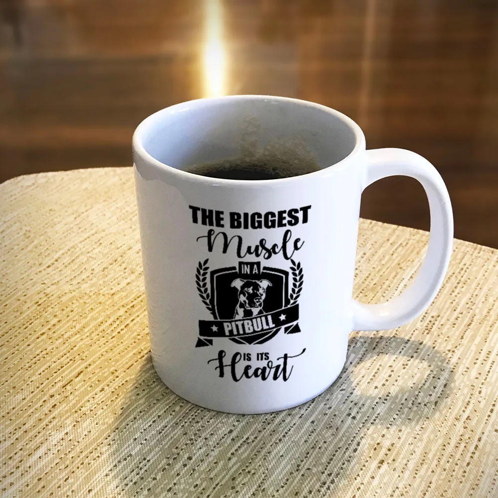 Ceramic Coffee Mug The Biggest Muscle in a Pitbull is its Heart