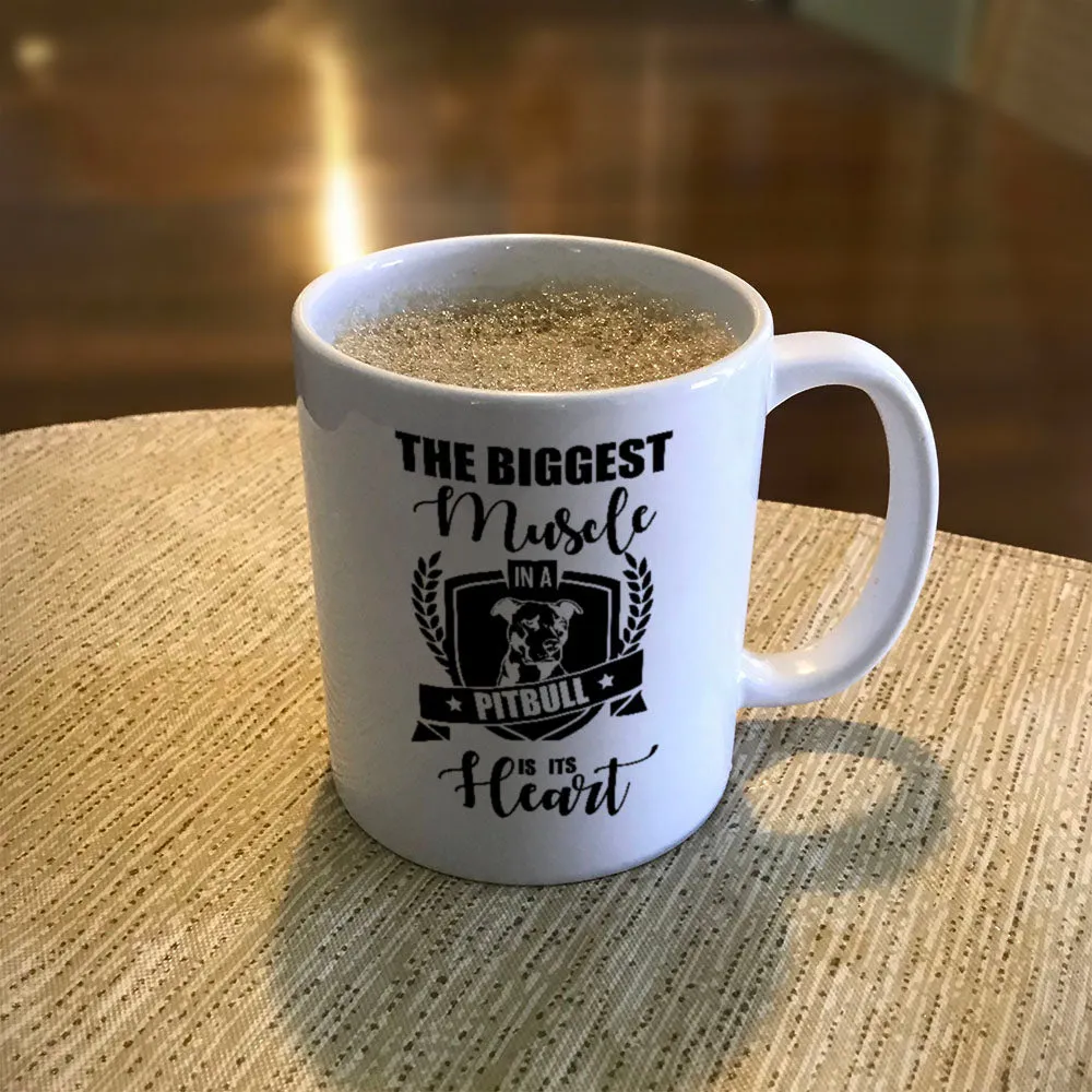 Ceramic Coffee Mug The Biggest Muscle in a Pitbull is its Heart